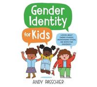 Andy Passchier Gender Identity for Kids (Copertina rigida)