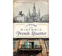 Andy Peter Antippas Guide to the Historic French Quarter (Tascabile)