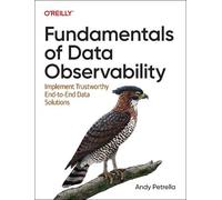 Andy Petrella Fundamentals of Data Observability (Tascabile)