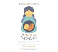 Andy Puddicombe The Headspace Guide To...A Mindful Pregnancy (Tascabile)