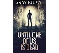 Andy Rausch Until One Of Us Is Dead (Copertina rigida)