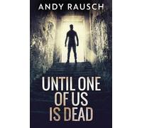Andy Rausch Until One Of Us Is Dead (Tascabile)