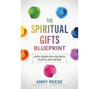 Andy Reese Jame The Spiritual Gifts Blueprint - God`s Design for You (Tascabile)