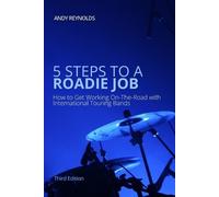 Andy Reynolds 5 Steps To A Roadie Job (Tascabile)