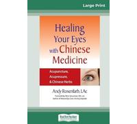 Andy Rosenfarb Healing Your Eyes with Chinese Medicine (Tascabile)