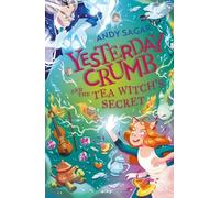 Andy Sagar Yesterday Crumb and the Tea Witch's Secret (Tascabile)