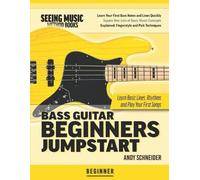 Andy Schneider Bass Guitar Beginners Jumpstart (Tascabile) Seeing Music