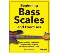 Andy Schneider Beginning Bass Scales and Exercises (Tascabile)