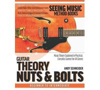 Andy Schneider Guitar Theory Nuts & Bolts (Tascabile) Seeing Music