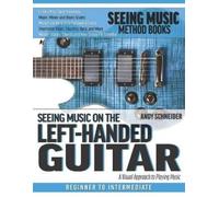 Andy Schneider Seeing Music on the Left-Handed Guitar (Tascabile)