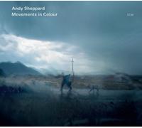 Andy Sheppard - Movements in Colour