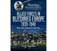 Andy Singleton Painting Wargaming Figures: Allied Forces in Blitzkri (Tascabile)