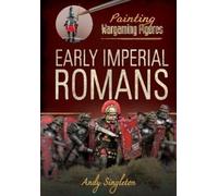 Andy Singleton Painting Wargaming Figures: Early Imperial Romans (Tascabile)