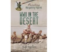 Andy Singleton Painting Wargaming Figures: WWII in the Desert (Tascabile)