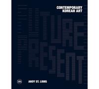 Andy St. Louis Future Present: Contemporary Korean Art (Copertina rigida)