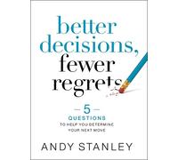 Andy Stanley Better Decisions, Fewer Regrets (Copertina rigida)