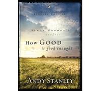 Andy Stanley How Good Is Good Enough? (Tascabile) LifeChange Books