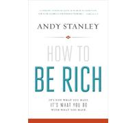 Andy Stanley How to Be Rich (Tascabile)