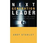 Andy Stanley The Next Generation Leader (Copertina rigida)