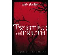 Andy Stanley Twisting the Truth Bible Study Participant's Guide (Tascabile)