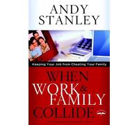 Andy Stanley When Work and Family Collide (Tascabile)