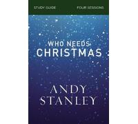 Andy Stanley Who Needs Christmas Bible Study Guide (Tascabile)