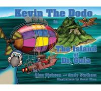 Andy Statham Kevin the Dodo in the Island of Dr Gula (Tascabile) Kevin the Dodo