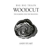 Andy Stuart Woodcut - The Making And The Meaning (Tascabile)
