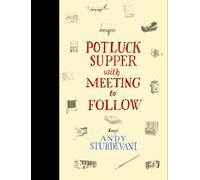 Andy Sturdevant Potluck Supper with Meeting to Follow (Copertina rigida)