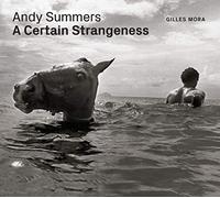 Andy Summers: A Certain Strangeness