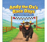 Andy the Ox's Race Days: An Adventure Farm Story