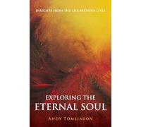 Andy Tomlinson Exploring the Eternal Soul (Tascabile)