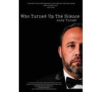 Andy Turner Who Turned Up the Silence (Copertina rigida)