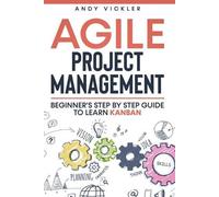 Andy Vickler Agile Project Management (Tascabile) Agile Project Management
