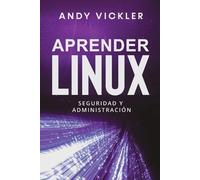Andy Vickler Aprender Linux (Tascabile) Aprender Linux