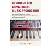 Andy Villemez Keyboard for Commercial Music Production (Tascabile)