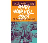 Andy Warhol, 1963. Destinazione: Los Angeles - Davis Deborah