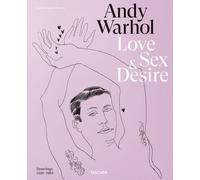 Andy Warhol. Early drawings of love, sex, and desire. Ediz. ingle