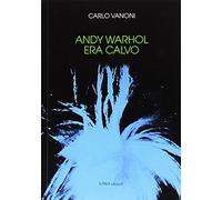 Andy Warhol era calvo