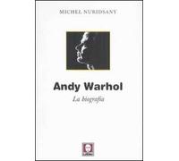 Andy Warhol. La biografia