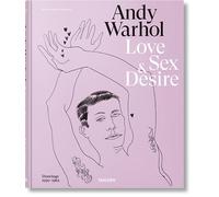 Andy Warhol. Early drawings of love, sex, and desire. Ediz. inglese, franc...