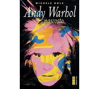 Andy Warhol nascosto