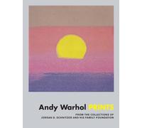 Andy Warhol: Prints: From the Collections of Jordan D. Schnitzer and His