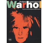 Andy Warhol. Profano come sacro. Icone su carta del genio della P