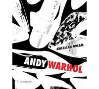 Andy Warhol. The american dream. Catalogo della mostra (Porto Cervo, 22 giugno-15 settembre 2013). Ediz. italiana e inglese