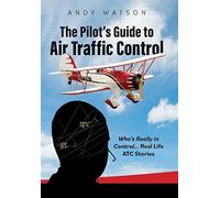 Andy Watson The Pilot's Guide to Air Traffic Control (Copertina rigida)
