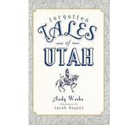 Andy Weeks Forgotten Tales of Utah (Tascabile) Forgotten Tales
