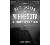 Andy Weeks The Big Book of Minnesota Ghost Stories (Tascabile)