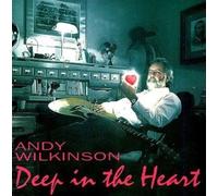 Andy Wilkinson Deep In The Heart