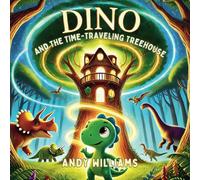 Andy Williams Dino and the Time-Traveling Treehouse: 3 (Dino’s Magic (Tascabile)
